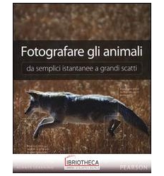 FOTOGRAFARE GLI ANIMALI DA SEMPLICI ISTANTANEE A GRA