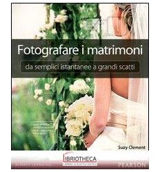 FOTOGRAFARE I MATRIMONI: DA SEMPLICI ISTANTANEE A GR