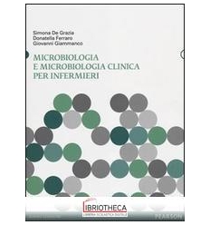 MICROBIOLOGIA E MICROBIOLOGIA CLINICA PER INFERMIERI