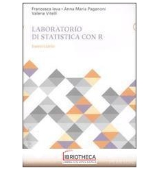 LABORATORIO DI STATISTICA CON R. ESERCIZIARIO