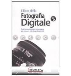 LIBRO DELLA FOTOGRAFIA DIGITALE. TUTTI I SEGRETI SPI