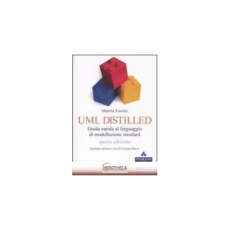 UML DISTILLED. GUIDA RAPIDA AL LINGUAGGIO DI MODELLA