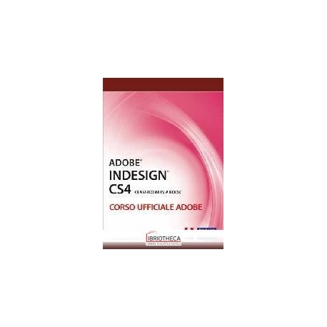 ADOBE INDESIGN CS4. CLASSROOM IN A BOOK. CORSO UFFIC