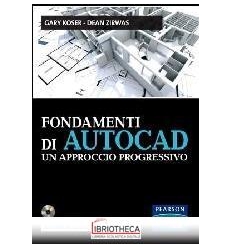 FONDAMENTI DI AUTOCAD. UN APPROCCIO PROGRESSIVO. CON