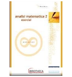 ANALISI MATEMATICA. ESERCIZI. VOL. 2