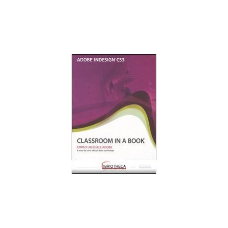 ADOBE INDESIGN CS3. CLASSROOM IN A BOOK. CON CD-ROM