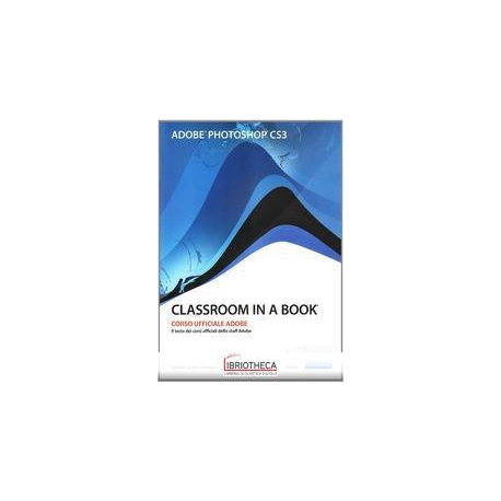 ADOBE PHOTOSHOP CS3. CLASSROOM IN A BOOK. CON CD-ROM