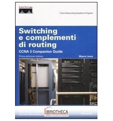 SWITCHING E COMPLEMENTI DI ROUTING. CCNA 3 COMPANION