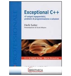 EXCEPTIONAL C++. 47 ENIGMI INGEGNERISTICI PROBLEMI D