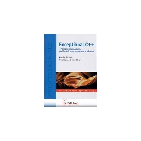 EXCEPTIONAL C++. 47 ENIGMI INGEGNERISTICI PROBLEMI D