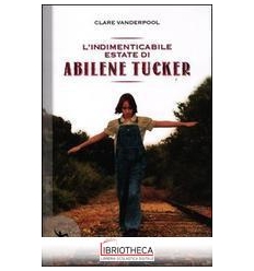 L'INDIMENTICABILE ESTATE DI ABILENE TUCKER