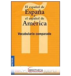 ESPANOL DE ESPANA ESPANOL DE AMERICA