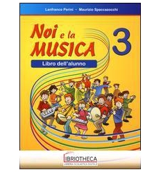 NOI E LA MUSICA 3 ALUNNO