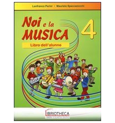 NOI E LA MUSICA 4 ALUNNO