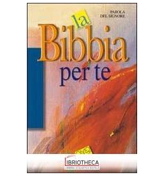 PAROLA DEL SIGNORE. LA BIBBIA PER TE