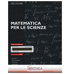 MATEMATICA PER LE SCIENZE CON MYLAB