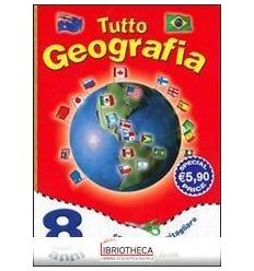 TUTTO GEOGRAFIA - 8 ANNI