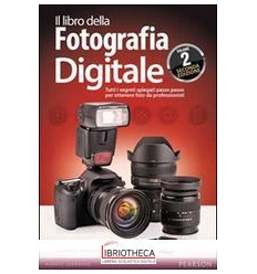 IL LIBRO DELLA FOTOGRAFIA DIGITALE 2 2/ED