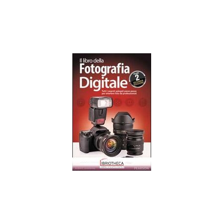 IL LIBRO DELLA FOTOGRAFIA DIGITALE 2 2/ED