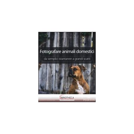 FOTOGRAFARE ANIMALI DOMESTICI DA SEMPLICI ISTANTANEE