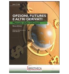 OPZIONI FUTURES E ALTRI DERIVATI. MANUALE DELLE SOLU