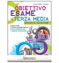 OBIETTIVO ESAME DI TERZA MEDIA. TEMI SVOLTI TESINE M