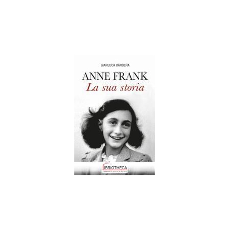 ANNE FRANK LA SUA STORIA