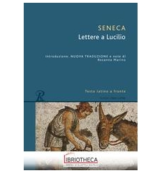 LETTERE A LUCILIO - TESTO LATINO A FRONTE