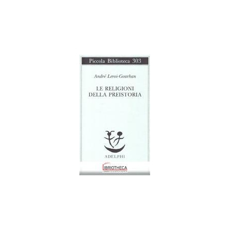 LE RELIGIONI DELLA PREISTORIA