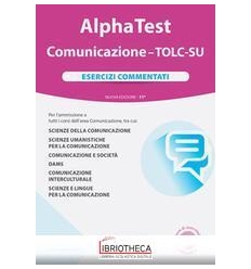 ALPHA TEST COMUNICAZIONE. ESERCIZI COMMENTATI