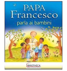 PAPA FRANCESCO PARLA AI BAMBINI