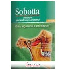 Sobotta. Giocando con l'anatomia. Ossa,