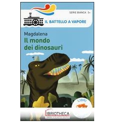 IL MONDO DEI DINOSAURI