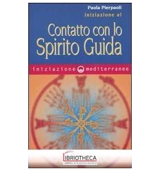 INIZIAZIONE AL CONTATTO CON LO SPIRITO GUIDA