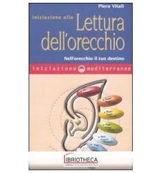 INIZIAZIONE ALLA LETTURA DELL'ORECCHIO. NELL'ORECCHI