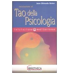 INIZIAZIONE AL TAO DELLA PSICOLOGIA