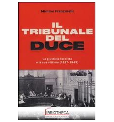 IL TRIBUNALE DEL DUCE. LA GIUSTIZIA FASC