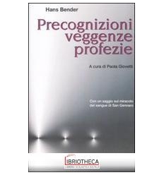 PRECOGNIZIONI VEGGENZE PROFEZIE. CON UN SAGGIO SUL M