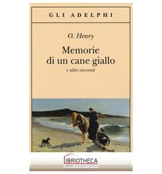 MEMORIE DI UN CANE GIALLO E ALTRI RACCONTI