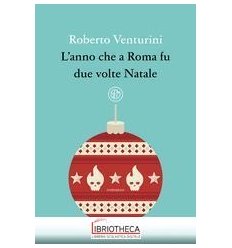 ANNO CHE A ROMA FU DUE VOLTE NATALE, L'