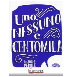 UNO, NESSUNO E CENTOMILA DA LUIGI PIRAND