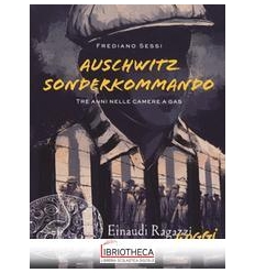 AUSCHWITZ SONDERKOMMANDO. TRE ANNI NELLE