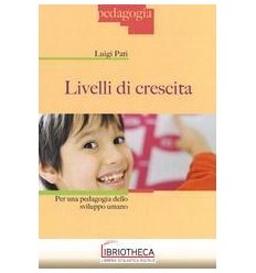 Livelli di crescita. Per una pedagogia d