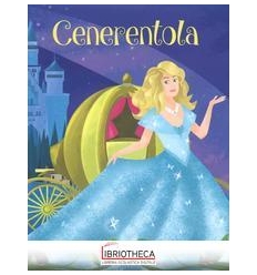 CENERENTOLA. EDIZ. ILLUSTRATA