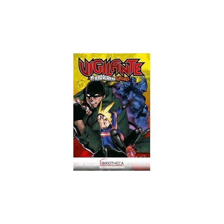 VIGILANTE. MY HERO ACADEMIA ILLEGALS. VOL. 1