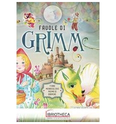 Favole di Grimm. Fiabe meravigliose prim