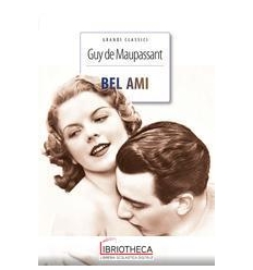 BEL-AMI. EDIZ. INTEGRALE. CON SEGNALIBRO