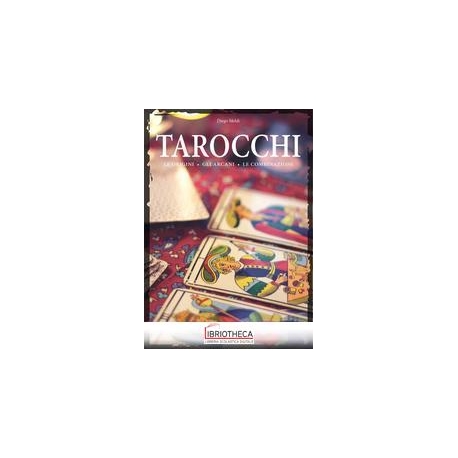 TAROCCHI. LE ORIGINI, GLI ARCANI, LE COM