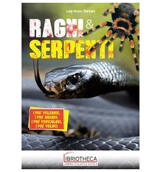 RAGNI E SERPENTI. I PIÙ VELENOSI, I PIÙ