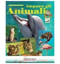 IMPARO GLI ANIMALI. EDIZ. A COLORI